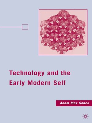 cover image of Technology and the Early Modern Self